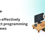 How to effectively conduct programming interviews