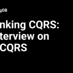 Rethinking CQRS: An Interview on OpenCQRS