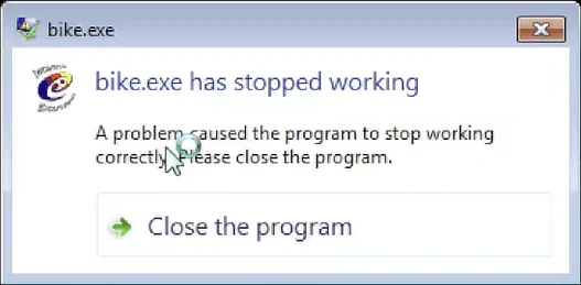 Crash dialog from Windows 7: bike.exe has stopped working