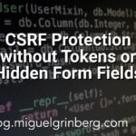 CSRF Protection without Tokens or Hidden Form Fields