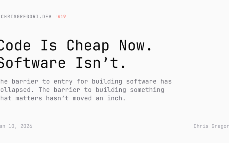 Code Is Cheap Now. Software Isn’t. — Chris Gregori