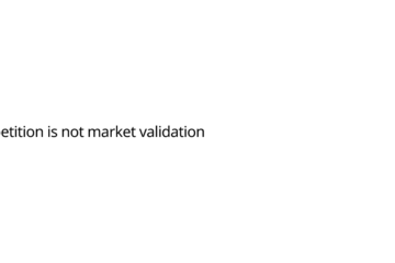 Competition is not market validation