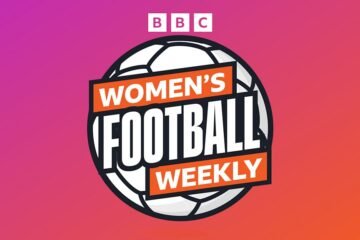BBC Women’s Football Weekly – The Champions League and World Cup campaigns begin
