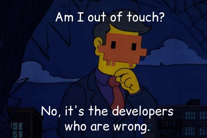 Am I out of touch? No, it