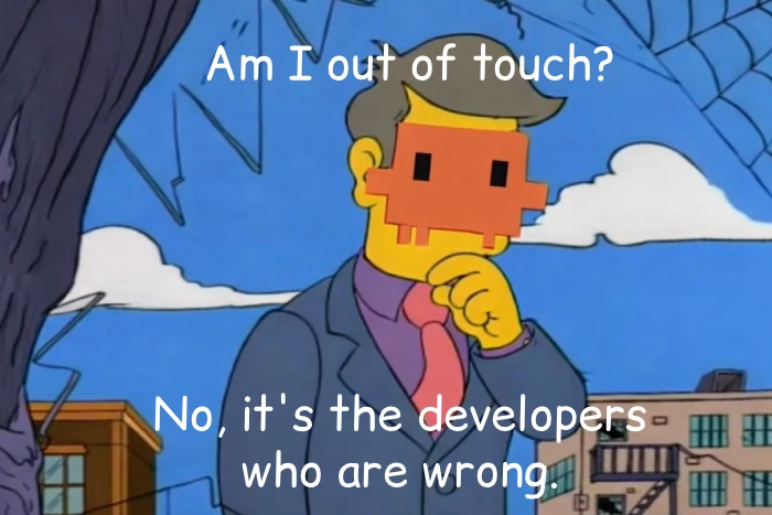 Am I out of touch? No, it