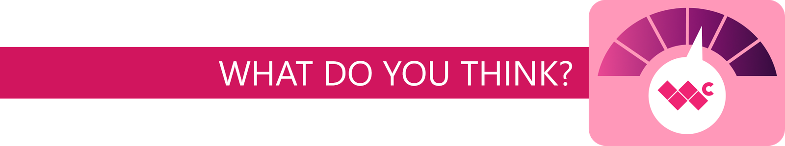 A pink banner that says "What do you think?" and shows a dial pointing to a mid-range hue on a gradient.