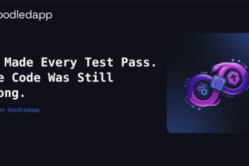 AI Made Every Test Pass. The Code Was Still Wrong.