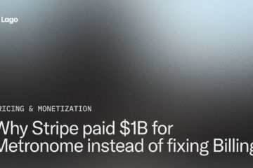 Lago Blog | Why Stripe paid $1B for Metronome instead of fixing Billing