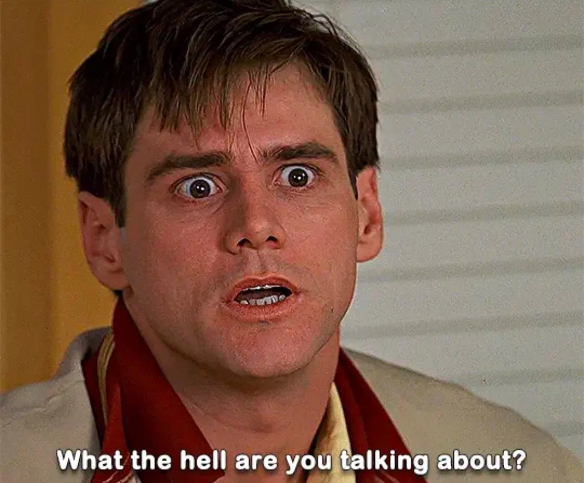 What the hell are you talking about?