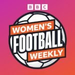 BBC Women’s Football Weekly – WSL returns, Scotland score seven goals, bronze remains the gold standard